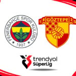 Fenerbahçe ve Göztepe Karşılaşmasında Heyecan Dorukta